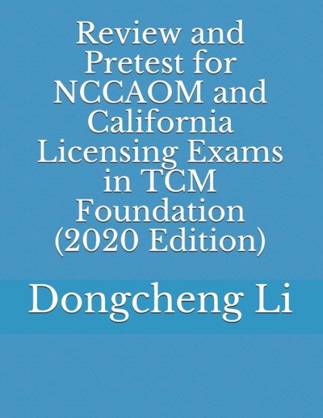 Cover for Dongcheng Li · Review and Pretest for Nccaom and California Licensing Exams in Tcm Foundation (Paperback Book) (2012)