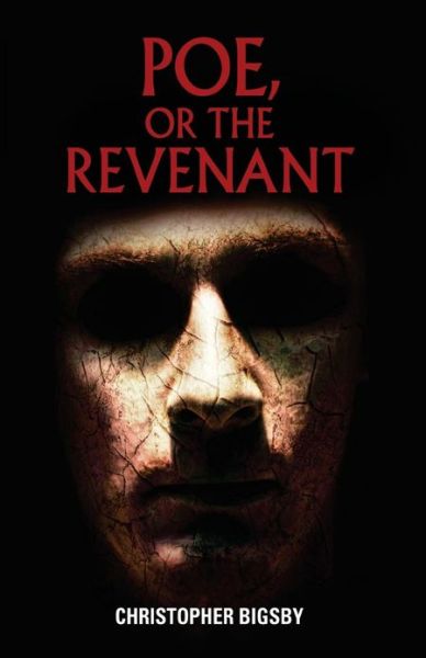 Cover for Christopher Bigsby · Poe, or the Revenant (Paperback Book) (2012)