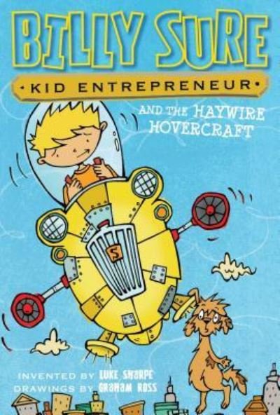 Cover for Luke Sharpe · Billy Sure Kid Entrepreneur and the Haywire Hovercraft, 7 (Paperback Book) (2016)