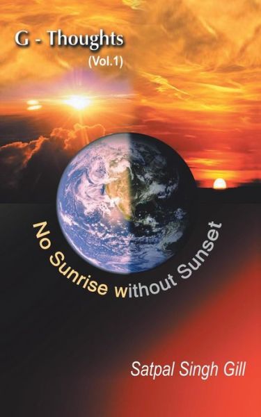 Cover for Satpal Singh Gill · G-thoughts (Vol. 1): No Sunrise Without Sunset (Paperback Book) (2013)