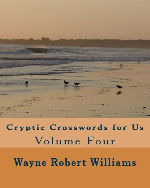 Cover for Wayne Robert Williams · Cryptic Crosswords for Us Volume Four (Paperback Book) (2013)