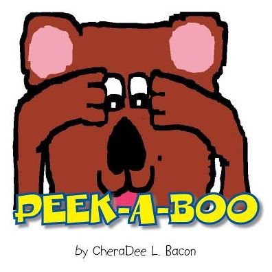 Cover for CheraDee  L. Bacon · Peek-a-boo (Paperback Book) (2017)