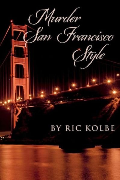 Cover for Ric Kolbe · Murder San Francisco Style (Paperback Book) (2014)