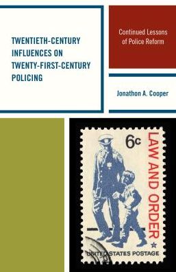 Cover for Jonathon A. Cooper · Twentieth-Century Influences on Twenty-First-Century Policing: Continued Lessons of Police Reform (Paperback Book) (2016)
