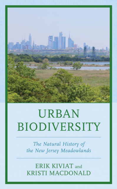 Cover for Erik Kiviat · Urban Biodiversity : The Natural History of the New Jersey Meadowlands (Paperback Book) (2024)