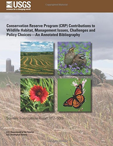 Conservation Reserve Program (Crp) Contributions to Wildlife Habitat, Management Issues, Challenges and Policy Choices?an Annotated Bibliography - U.s. Department of the Interior - Libros - CreateSpace Independent Publishing Platf - 9781499365931 - 23 de julio de 2014