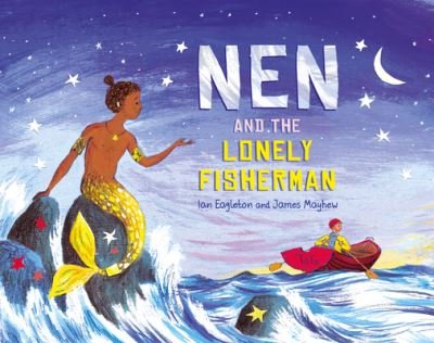 Nen and the Lonely Fisherman - Ian Eagleton - Libros - Little Bee Books Inc. - 9781499815931 - 2 de abril de 2024