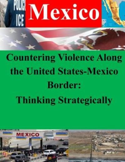 Cover for Department of Homeland Security · Countering Violence Along the United States-mexico Border: Thinking Strategically (Paperback Bog) (2014)