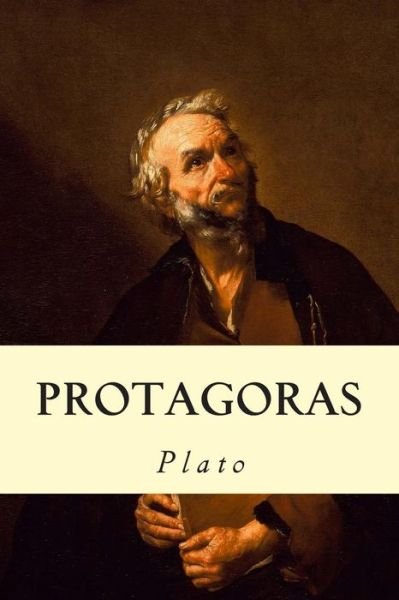 Protagoras - Plato - Bücher - Createspace - 9781500670931 - 29. Juli 2014