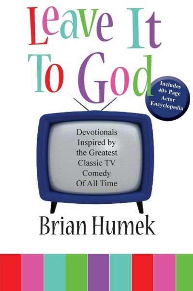 Leave it to God - Brian Humek - Books - Createspace Independent Publishing Platf - 9781502746931 - October 4, 2014