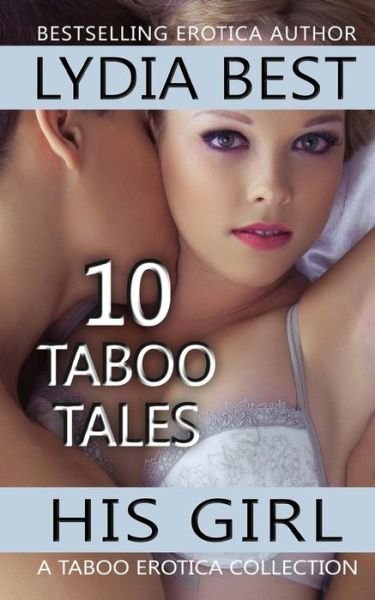 Cover for Lydia Best · His Girl: 10 Taboo Tales: a Taboo Erotica Collection (Taschenbuch) (2014)
