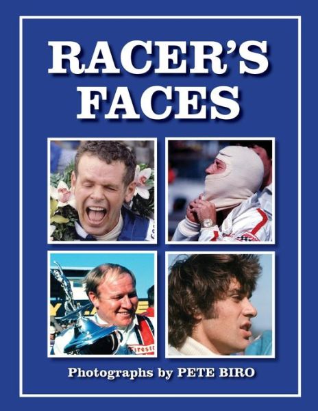 Cover for Pete Biro · Racer's Faces: Photographs by Pete Biro (Paperback Book) (2014)