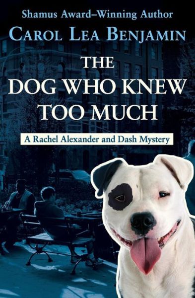 Cover for Carol Lea Benjamin · The Dog Who Knew Too Much (Pocketbok) (2018)