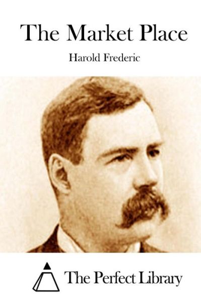 Cover for Harold Frederic · The Market Place (Pocketbok) (2015)