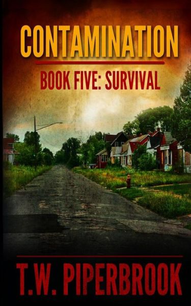 Cover for T W Piperbrook · Contamination 5: Survival (Paperback Book) (2015)