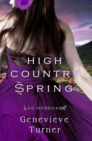 Cover for Genevieve Turner · High Country Spring: Las Morenas #3 (Paperback Book) (2015)