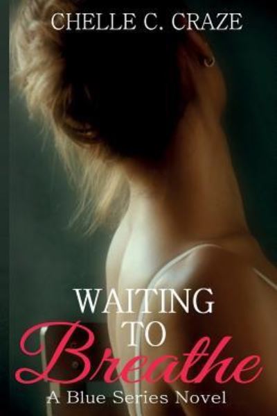 Cover for Chelle C Craze · Waiting to Breathe (Paperback Book) (2015)