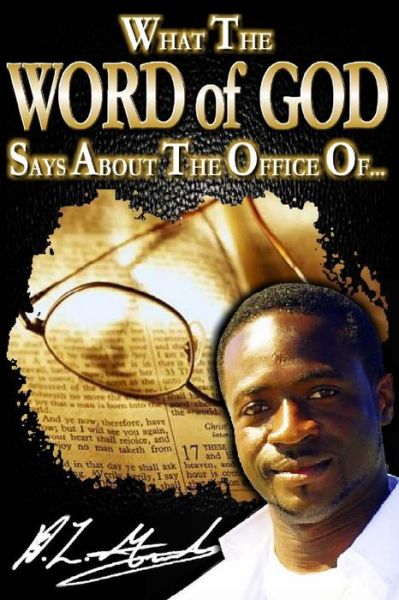 Cover for Dr D L Gilbert · What the Word of God Says About the Office Of... (Pocketbok) (2015)