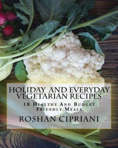 Cover for Roshan Cipriani · Holiday And Everyday Vegetarian Recipes (Paperback Book) (2016)