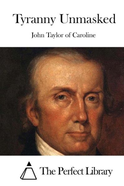 Cover for John Taylor of Caroline · Tyranny Unmasked (Paperback Book) (2016)