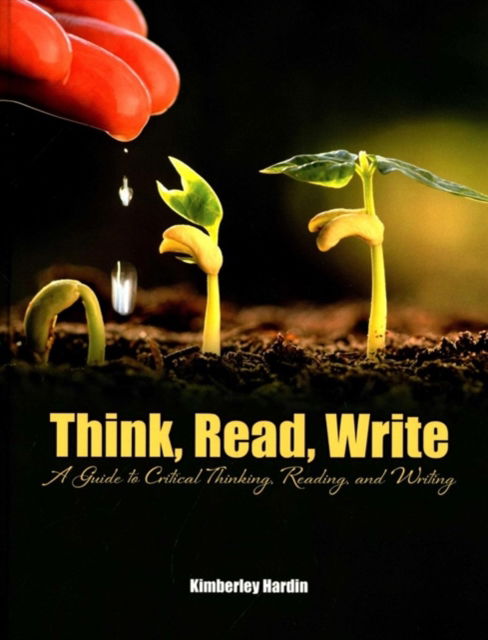 Cover for Hardin · Think, Read, Write: A Guide to Critical Thinking, Reading, and Writing (Paperback Book) (2017)