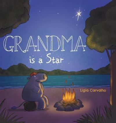 Cover for Ligia Carvalho · Grandma is a Star (Hardcover Book) (2018)