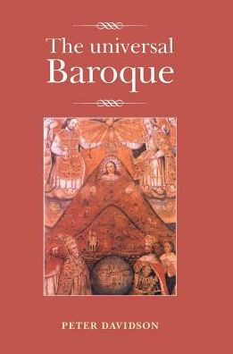 The Universal Baroque - Peter Davidson - Livros - Manchester University Press - 9781526126931 - 8 de junho de 2018