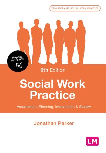 Cover for Jonathan Parker · Social Work Practice: Assessment, Planning, Intervention and Review - Transforming Social Work Practice Series (Paperback Book) [6 Revised edition] (2020)