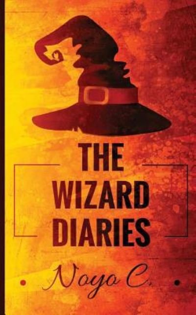 Cover for Noyo C · The Wizard Diaries (Paperback Book) (2016)