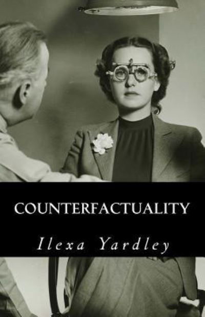 Cover for Ilexa Yardley · Counterfactuality (Paperback Book) (2016)