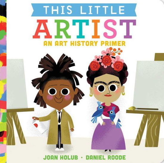 Cover for Joan Holub · This Little Artist (Book) (2019)