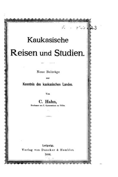 Cover for Carl Von Hahn · Kaukasische Reisen und Studien. Neue Beitrage zur Kenntnis des kaukasischen (Paperback Book) (2016)