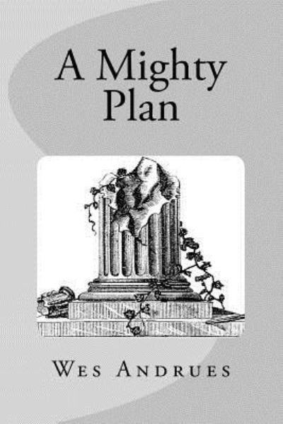 Cover for Wes Andrues · A Mighty Plan (Paperback Bog) (2016)