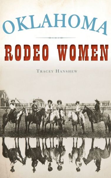 Cover for Tracey Hanshew · Oklahoma Rodeo Women (Hardcover Book) (2020)