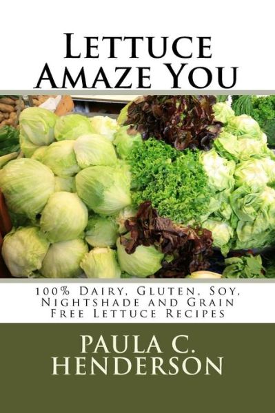 Cover for Paula C Henderson · Lettuce Amaze You (Paperback Book) (2016)