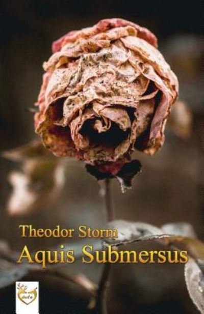 Cover for Theodor Storm · Aquis submersus (Taschenbuch) (2017)