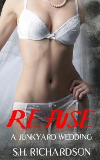 Cover for Sh Richardson · Refuse (Paperback Book) (2017)
