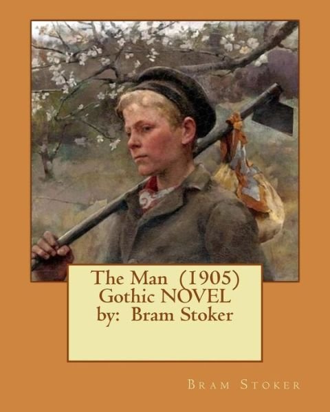 Cover for Bram Stoker · The Man  Gothic NOVEL by (Paperback Book) (2017)