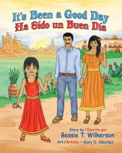 It's Been a Good Day Ha Sido un Buen Dia - Bessie T Wilkerson - Bücher - Xulon Press - 9781545671931 - 31. Juli 2019