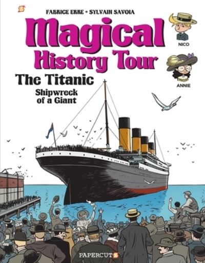 Cover for Fabrice Erre · Magical History Tour Vol. 9: The Titanic (Hardcover Book) (2022)