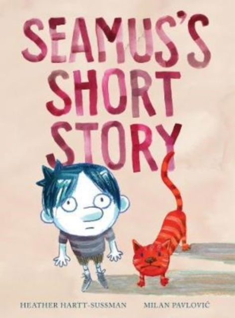 Seamus's Short Story - Heather Hartt-Sussman - Książki - Groundwood Books Ltd ,Canada - 9781554987931 - 14 września 2017