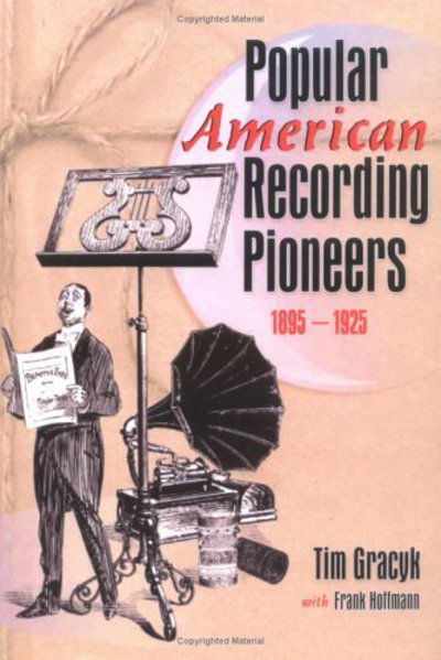 Cover for Frank Hoffmann · Popular American Recording Pioneers: 1895-1925 (Hardcover Book) (2000)