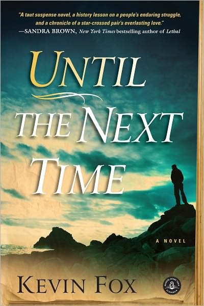 Until the Next Time - Kevin Fox - Books - Algonquin Books (division of Workman) - 9781565129931 - February 14, 2012