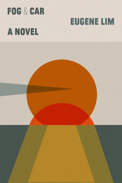 Fog & Car - Eugene Lim - Livros - Coffee House Press - 9781566896931 - 29 de agosto de 2024