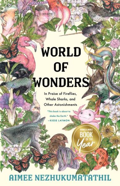 Cover for Aimee Nezhukumatathil · World of Wondwes, In Praise of Fireflies, Whale Sharks, and Other Astonishments (Hardcover Book) (2020)