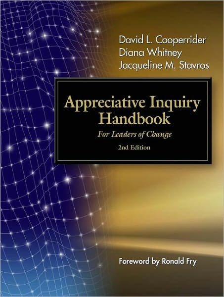 The Appreciative Inquiry Handbook. For Leaders of Change - David Cooperrider - Livres - Berrett-Koehler - 9781576754931 - 10 janvier 2008