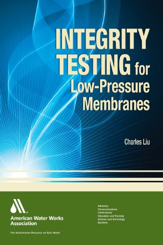 Integrity Testing of Low-pressure Membranes - Charles Liu - Books - American Water Works Association - 9781583217931 - June 13, 2012