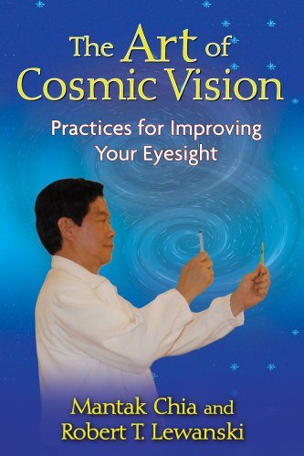 The Art of Cosmic Vision: Practices for Improving Your Eyesight - Mantak Chia - Bøger - Inner Traditions Bear and Company - 9781594772931 - 9. marts 2010