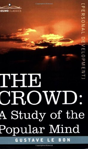 Cover for Gustave Lebon · The Crowd: A Study of the Popular Mind - Cosimo Classics Personal Development (Paperback Bog) (2006)