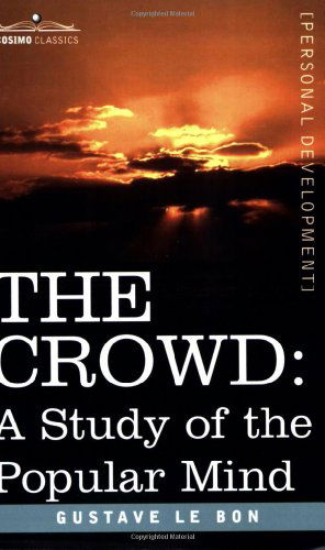 Cover for Gustave Lebon · The Crowd: A Study of the Popular Mind - Cosimo Classics Personal Development (Pocketbok) (2006)